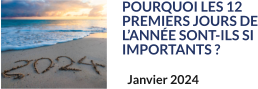 POURQUOI LES 12 PREMIERS JOURS DE L’ANNÉE SONT-ILS SI IMPORTANTS ? Janvier 2024