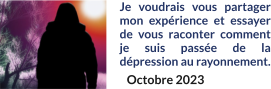 Je voudrais vous partager mon expérience et essayer de vous raconter comment je suis passée de la dépression au rayonnement. Octobre 2023